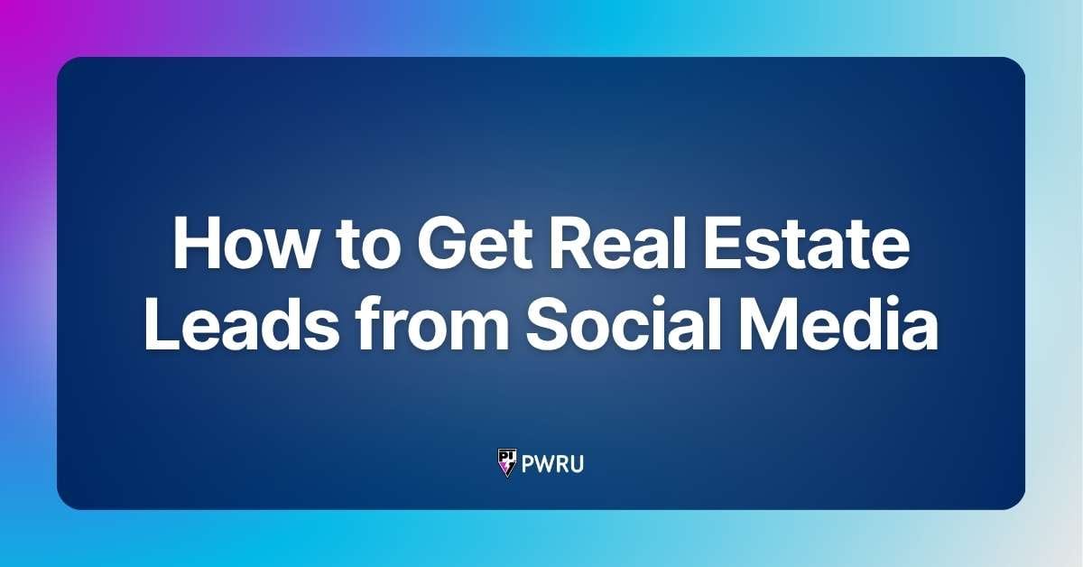 How to Get Real Estate Leads from Social Media