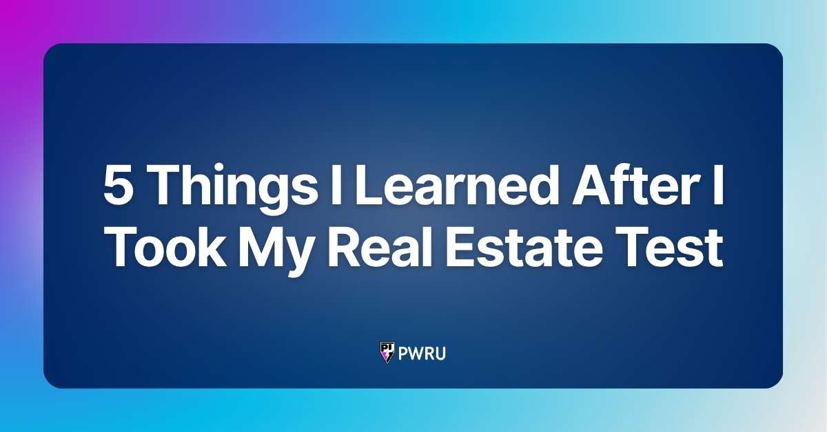 5 Things I Learned After I Took My Real Estate Test