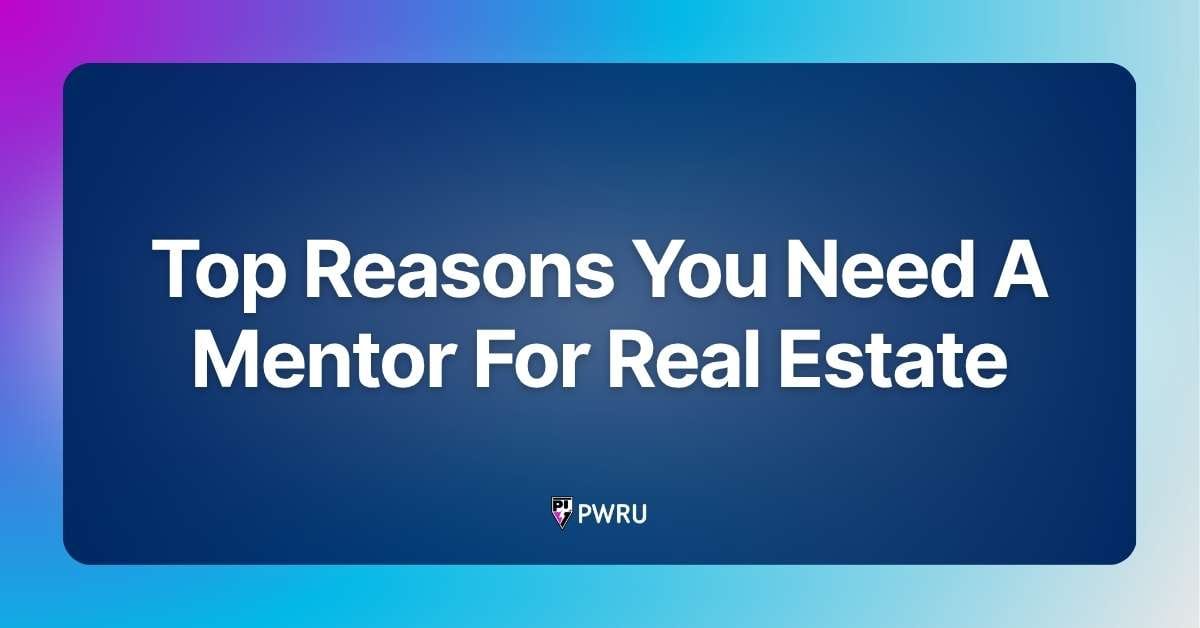 Top Reasons You Need A Mentor For Real Estate