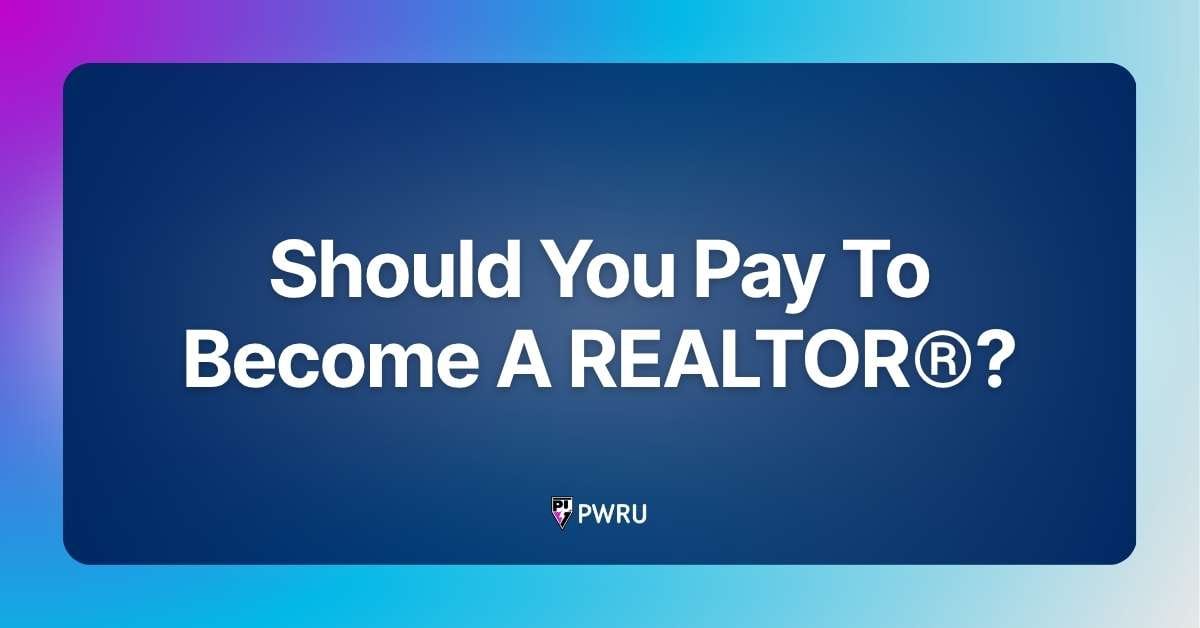 Should You Pay To Become A REALTOR®?
