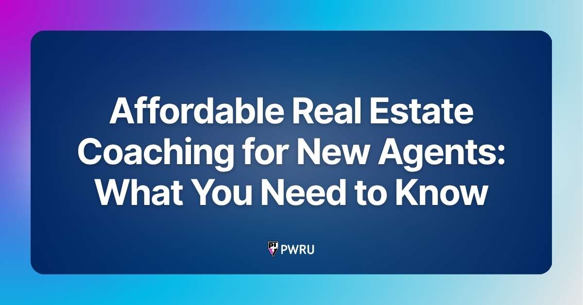 Affordable Real Estate Coaching for New Agents: What You Need to Know