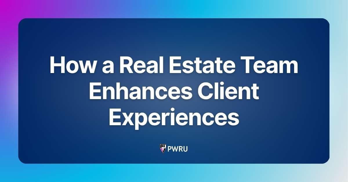 How a Real Estate Team Enhances Client Experiences