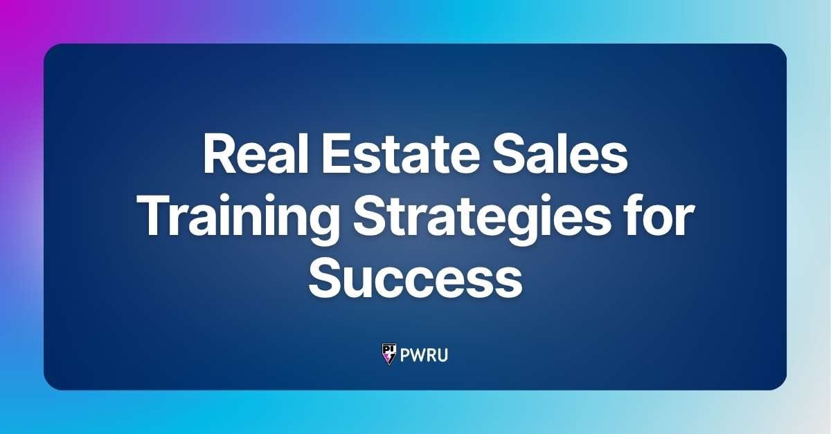 Real Estate Sales Training Strategies for Success