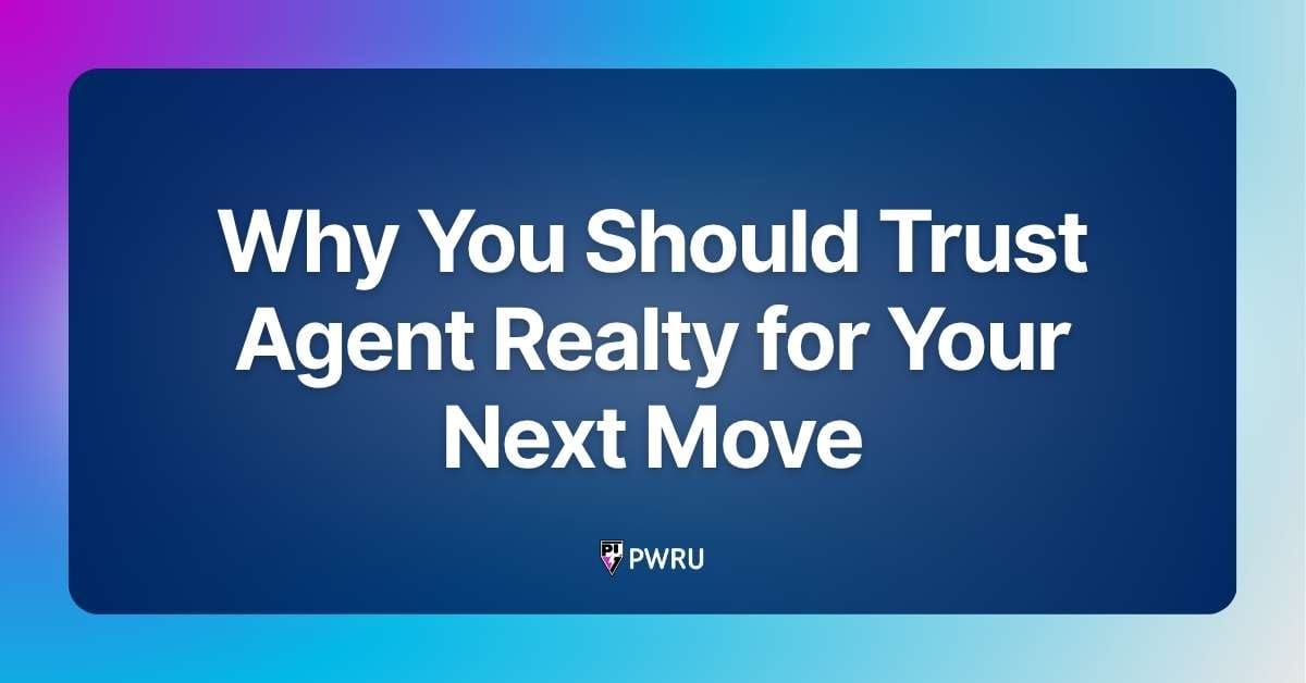 Why You Should Trust Agent Realty for Your Next Move