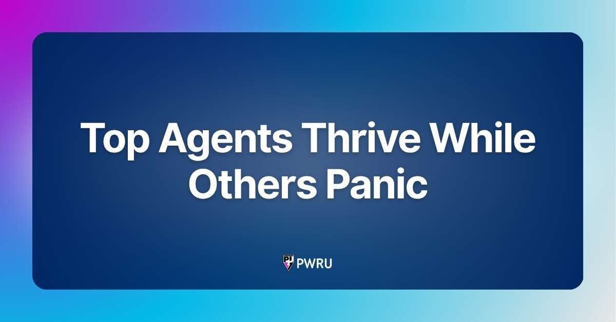 Top Agents Thrive While Others Panic