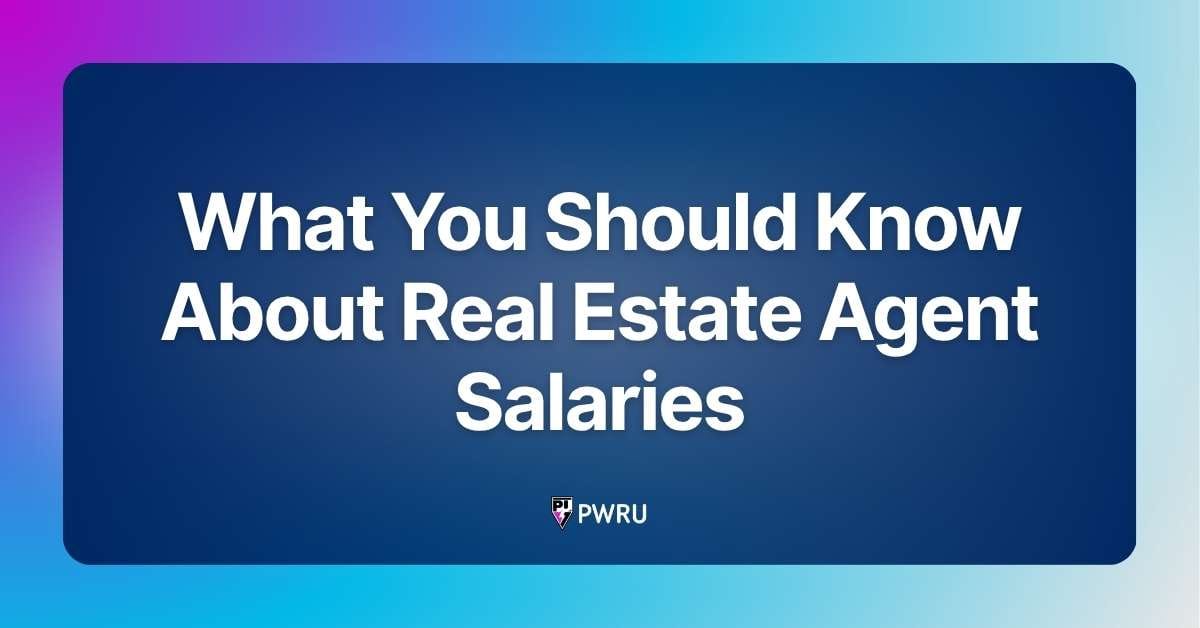 What You Should Know About Real Estate Agent Salaries