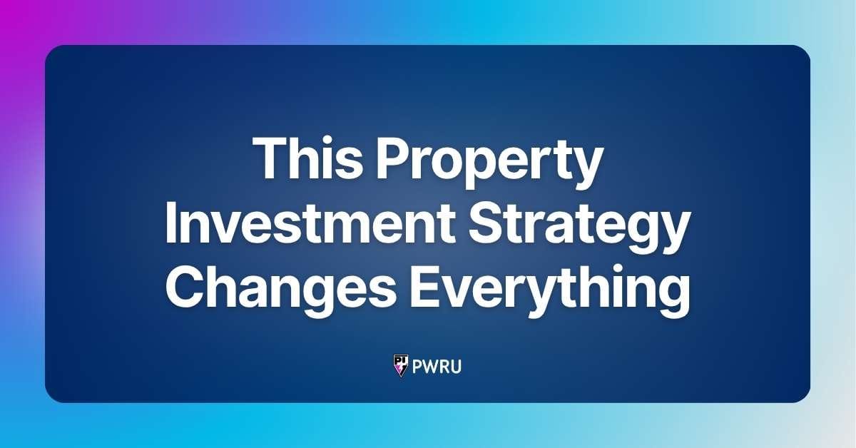 This Property Investment Strategy Changes Everything