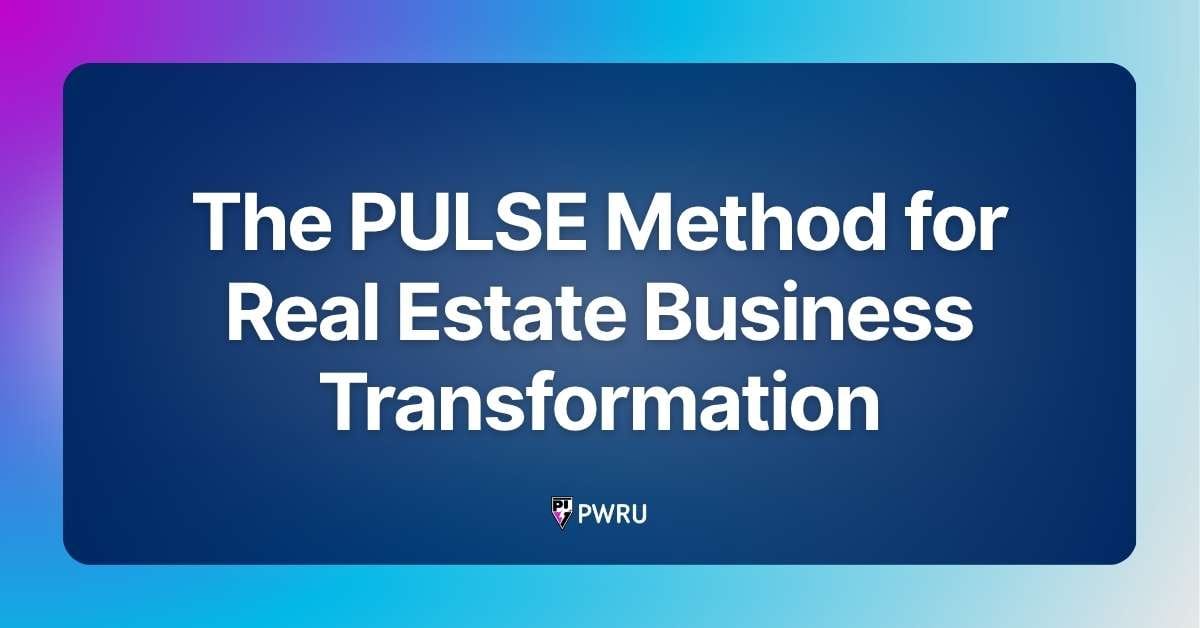 The PULSE Method for Real Estate Business Transformation