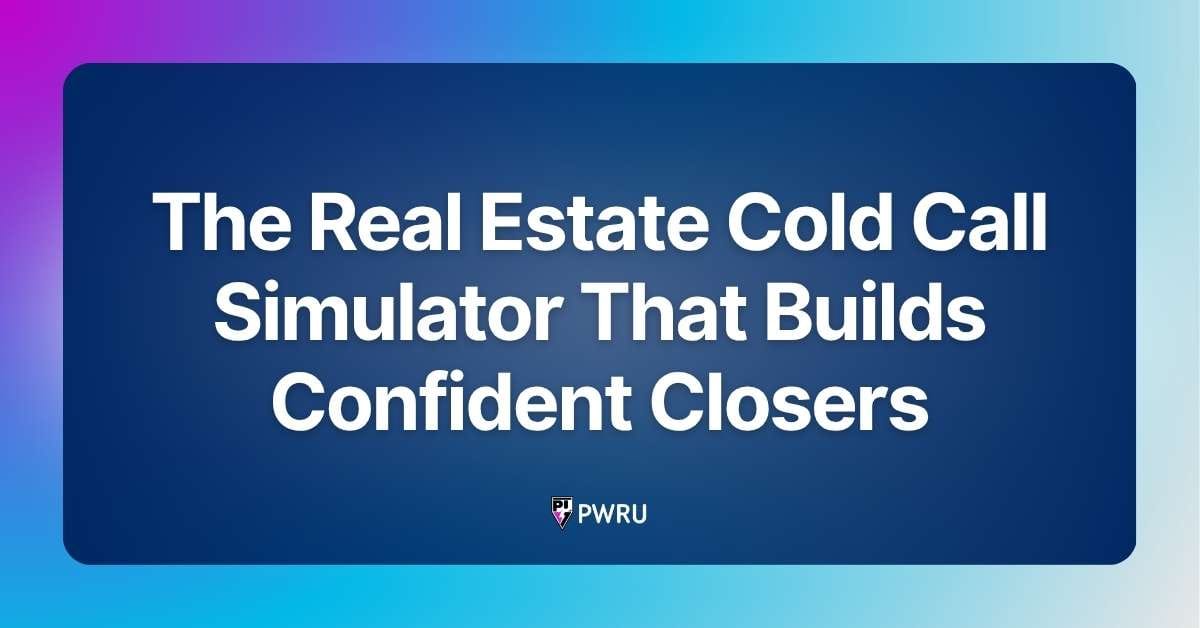 The Real Estate Cold Call Simulator That Builds Confident Closers