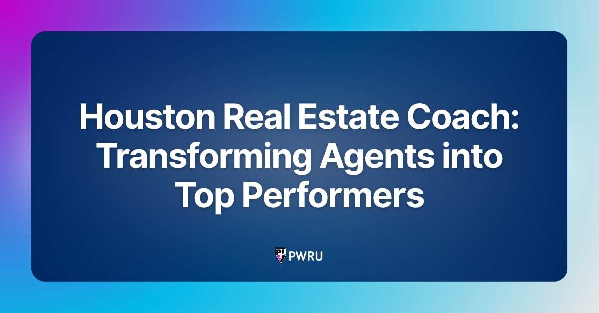 Houston Real Estate Coach: Transforming Agents into Top Performers